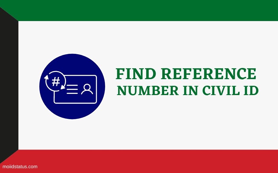 You are currently viewing What is Reference Number in Kuwait Civil ID and How to Find it?