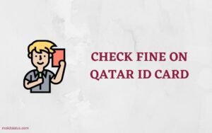 Read more about the article How to Check Fine on Qatar ID?
