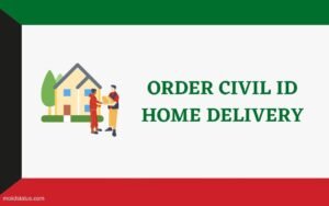 Read more about the article Get Your Civil ID Home Delivery in 2 KD | Order Civil ID Delivery